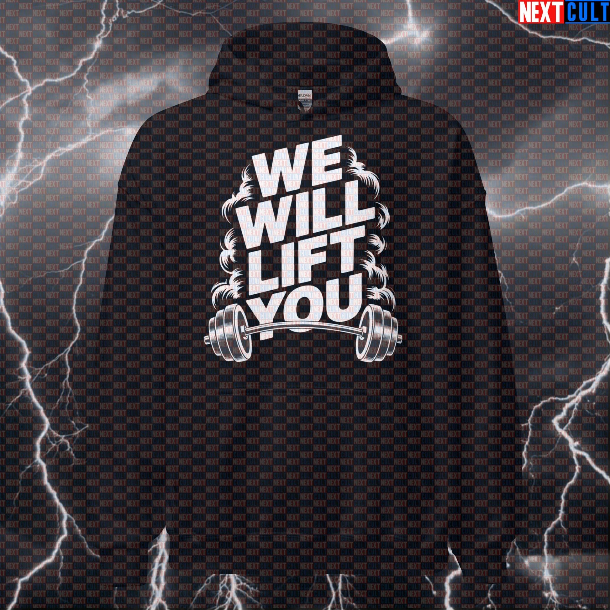 We Will Lift You Funny Gym Hoodie - Queen Rock Music Meme Hooded Sweatshirt Pullover Pump Cover Hoodies Bodybuilding Fitness Gym Powerlifting Pump Cover Queen Rock Music Workout Next Cult Brand
