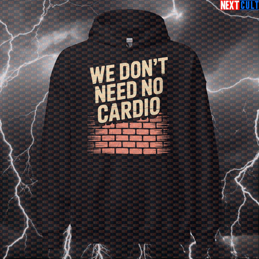 We Don't Need No Cardio Funny Gym Hoodie - Pink Floyd Meme Hooded Sweatshirt Pullover Hoodies Bodybuilding Cardio Fitness Gym Pink Floyd Pump Cover Rock Music Workout Next Cult Brand