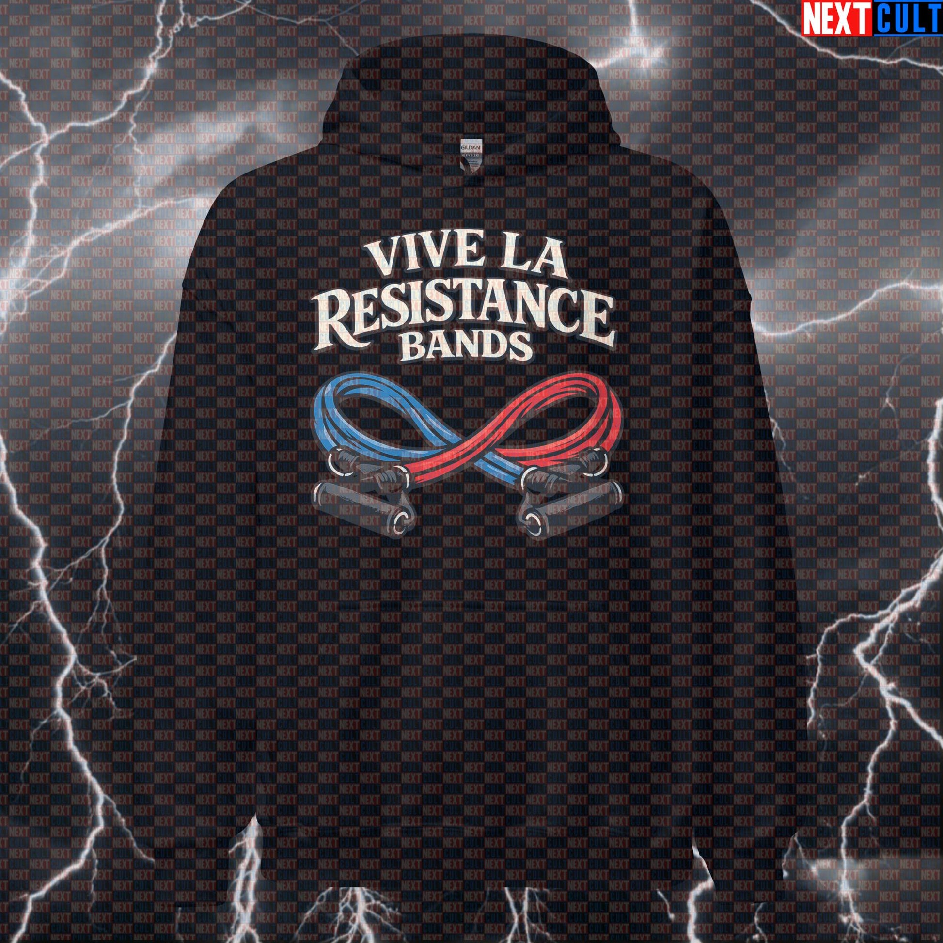 Vive La Resistance Bands Funny Gym Hoodie – Resistance Bands Warmup Rehab Mobility Workout Fitness Revolution Hoodie Fitness Functional Fitness Gym Pump Cover Workout Next Cult Brand