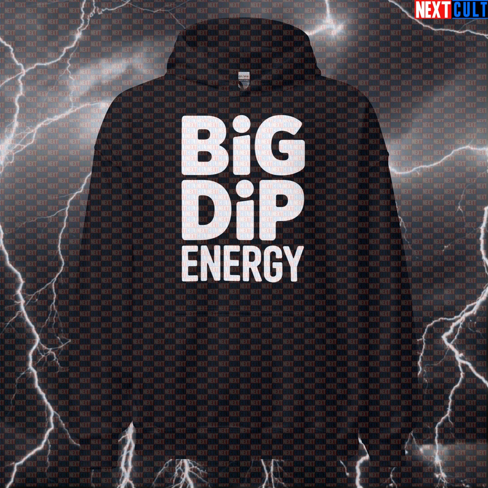 Big Dip Energy Funny Gym Hoodie Hooded Sweatshirt Pump Cover Pullover for Calisthenics Dips Fans Hoodies Next Cult Brand