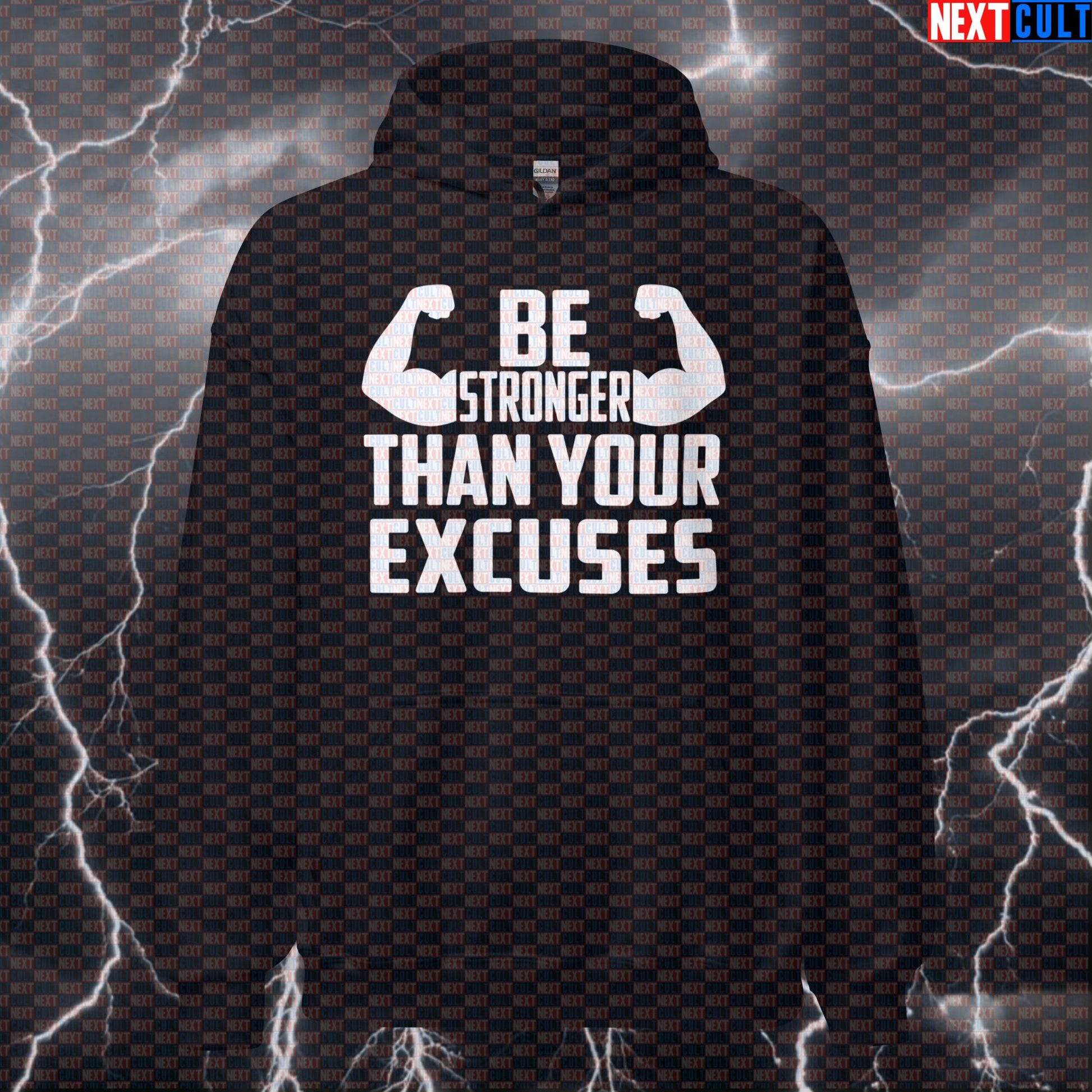 Be Stronger Than Your Excuses Funny Gym Hoodie Motivational Workout Hoodie Pump Cover Pullover for Lifters Hoodies Next Cult Brand