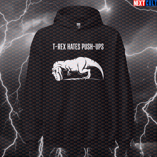 T-Rex Hates Push Ups Funny Gym Hoodie Pump Cover Hooded Sweatshirt for Calisthenics Workout Fans Bodybuilding Calisthenics Fitness Gym Pump Cover Workout Next Cult Brand