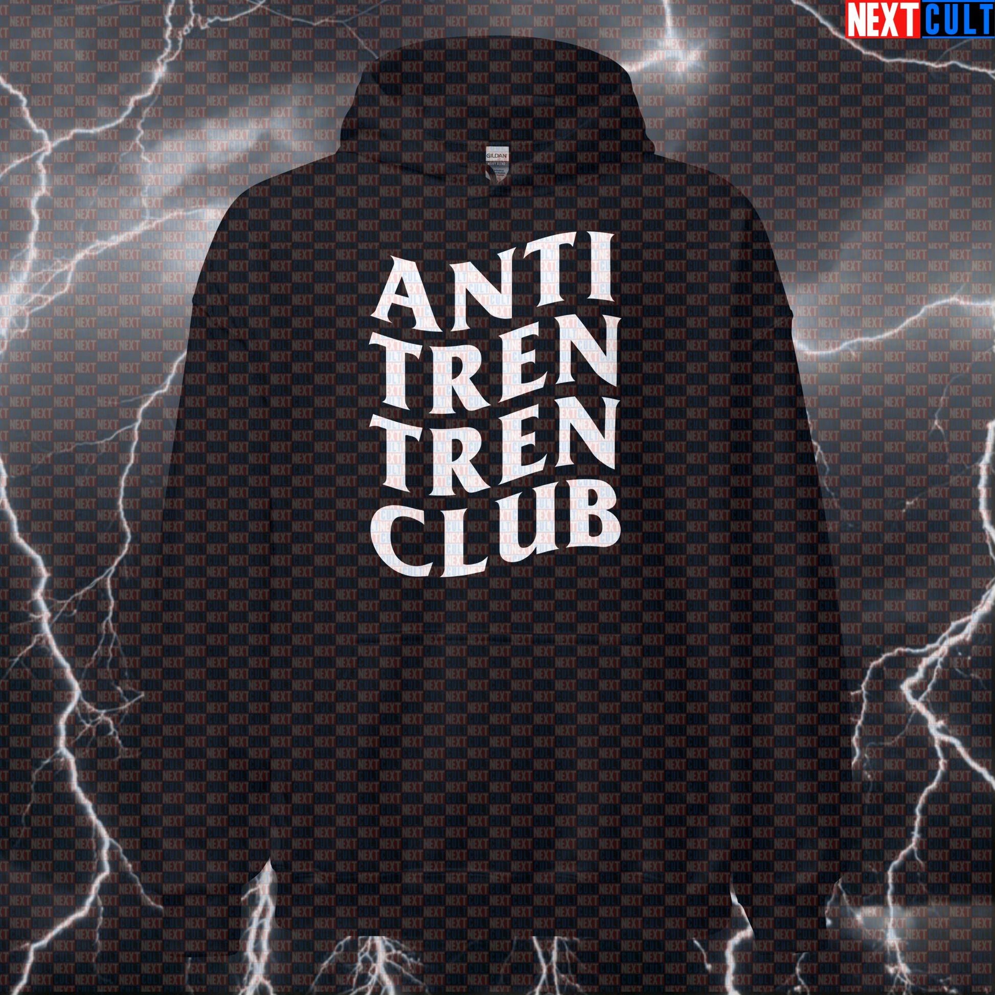 Anti Tren Tren Club Funny Gym Hoodie Hooded Sweatshirt Pullover Pump Cover for Bodybuilders Gymbros Meme Fans Hoodies Next Cult Brand