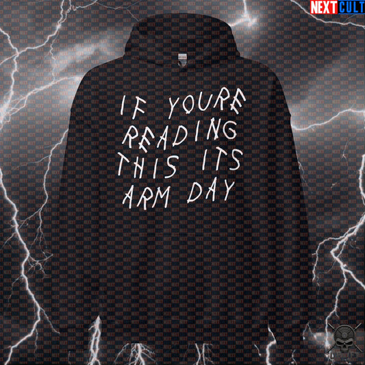 Gym Hoodie If You're Reading This It's Arm Day Drake Parody for Lifters & Bodybuilders Hoodies Next Cult Brand