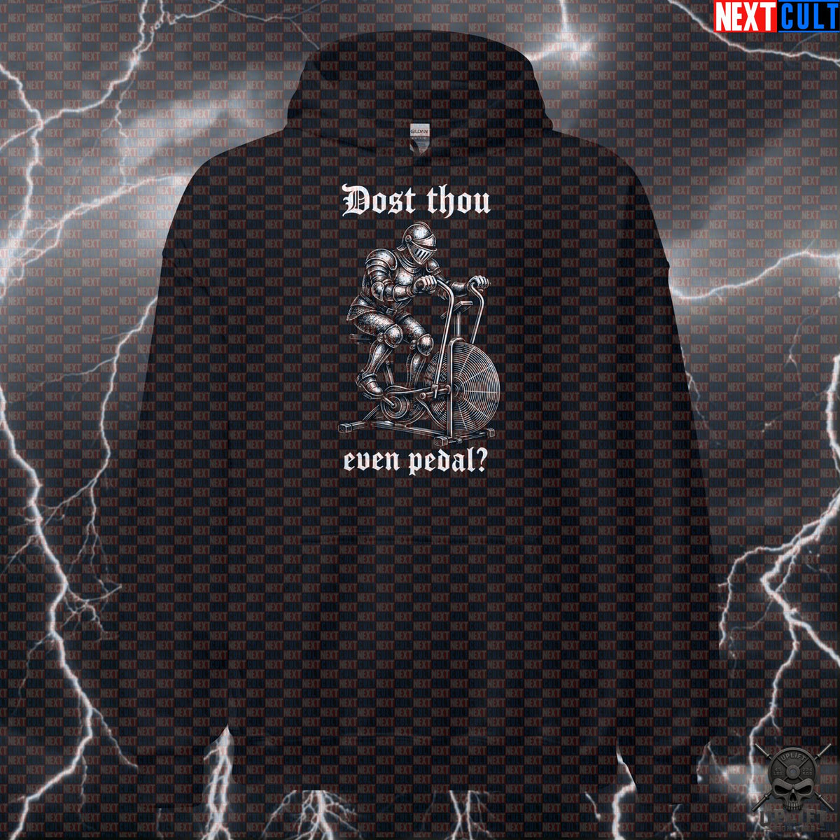 Gym Hoodie Dost Thou Even Pedal Medieval Knight Air Bike Parody for Hybrid Athletes Hoodies Next Cult Brand