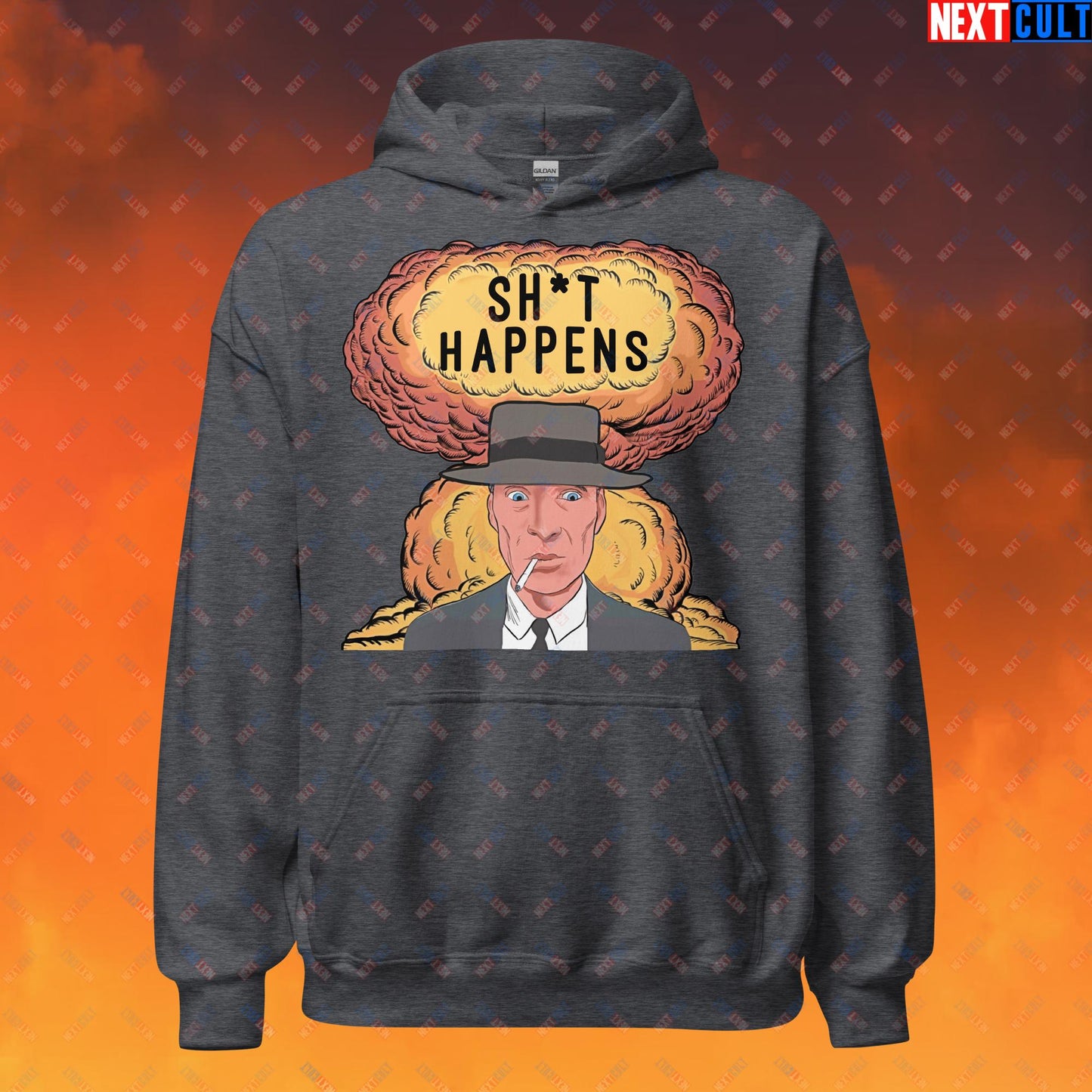 Oppenheimer Sh*t Happens Funny Movie Parody Nuclear Atomic Bomb Explosion Unisex Hoodie